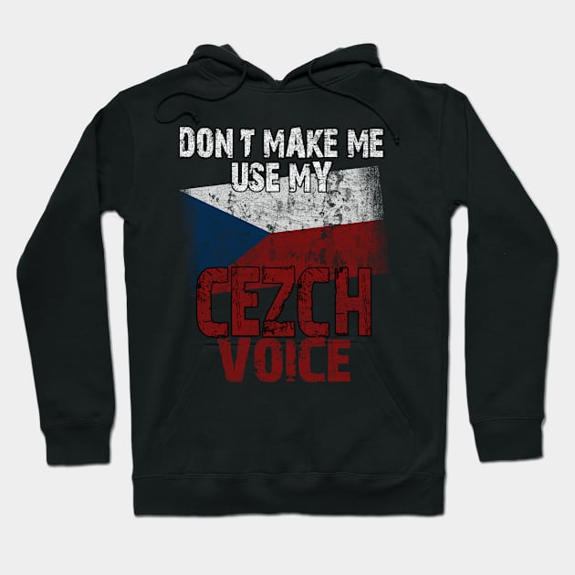 Don't Make Me Use My Czech Voice Vintage Hoodie by funkyteesfunny